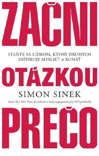 Začni otázkou prečo - Simon Sinek