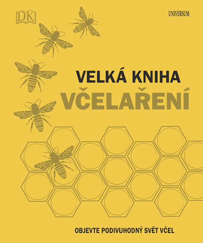 Velká kniha včelaření - Kolektív autorov