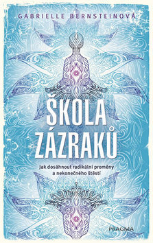 Kniha Škola zázraků - Gabrielle Bernsteinová