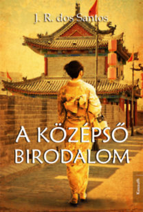 Kniha A középső birodalom - José Rodrigues dos Santos