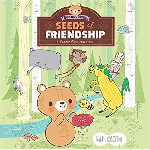 Seeds of Friendship A Peanut Bear Adventure