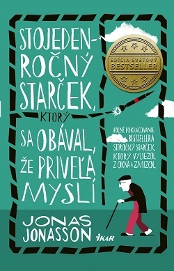 Stojedenročný starček, ktorý sa obával, že priveľa myslí - Jonas Jonasson,Mária Bratová