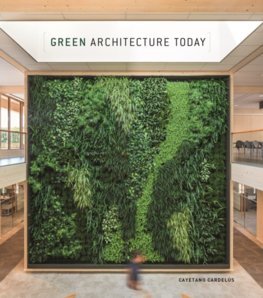 Green Architecture Today - Cayetano Cardelus