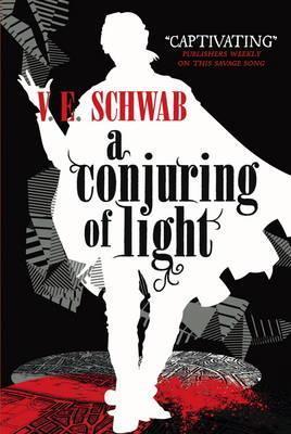 A Conjuring of Light - V. E. Schwab