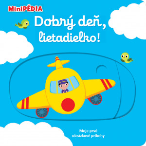 Kniha MiniPÉDIA – Dobrý deň, lietadielko!