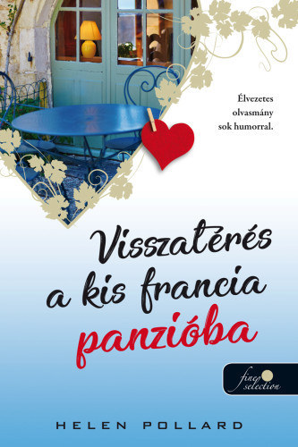 Rózsakert 2: Visszatérés a kis francia panzióba - Helen Pollardová,Veronika Pulai