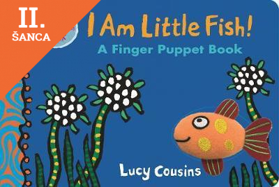 Lacná kniha I Am Little Fish! A Finger Puppet Book