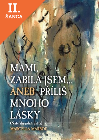 Lacná kniha Mami zabila jsem... Aneb příliš mnoho lásky