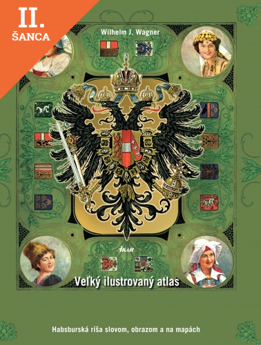 Lacná kniha Veľký ilustrovaný atlas Rakúsko-Uhorska 2. vydanie