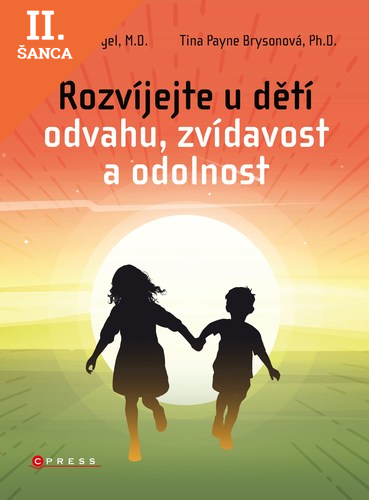 Lacná kniha Rozvíjejte u dětí odvahu, zvídavost a odolnost