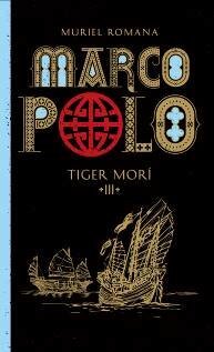 Tiger morí - Marco Polo (3) - Muriel Romana,Marta Činovská