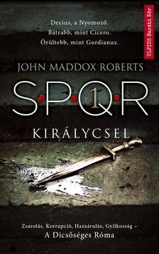 Kniha Királycsel - SPQR 1. - John Maddox Roberts