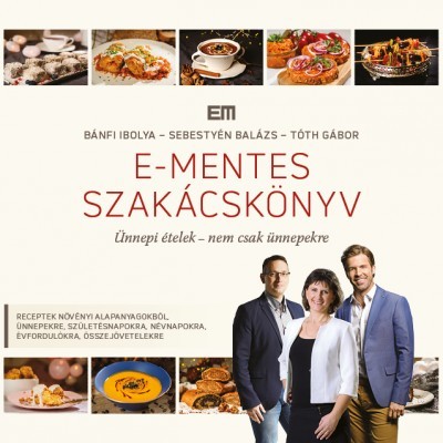 Kniha E-mentes szakácskönyv - Ünnepi ételek - nem csak ünnepekre - Kolektív autorov