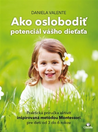 Kniha Ako oslobodit potenciál vášho dieťaťa od 3-6 rokov