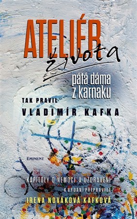 Kniha Ateliér života - Tak pravil Vladimír Kafka
