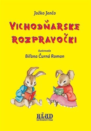 Vichodňarske rozpravočki - Jozef Jenčo,Biľana Čurná Roman