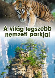 A világ legszebb nemzeti parkjai