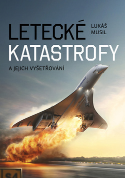 Kniha Letecké katastrofy a jejich vyšetřování
