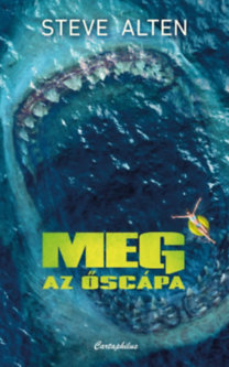 Meg - Az őscápa - Steve Alten