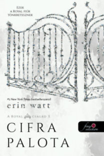 A Royal család 3: Cifra palota - Erin Watt