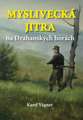 Kniha Myslivecká jitra na Drahanských horách