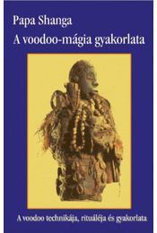 Kniha A vodoo mágia gyakorlata - Papa Shanga