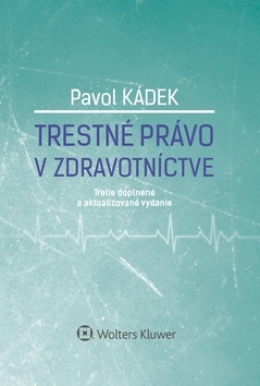 Kniha Trestné právo v zdravotníctve - Pavol Kádek