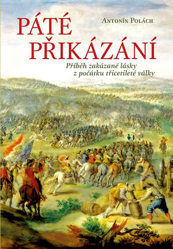 Páté přikázání - Příběh zakázané lásky z počátku třicetileté války kúpite na Panta Rhei