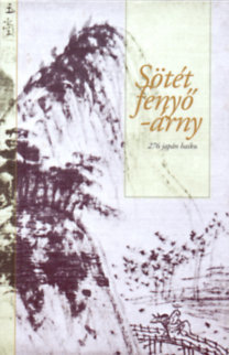 Kniha Sötét fenyő-árny - 276 japán haiku - neuvedený,Imre Kulcsár F.
