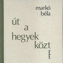 Út a hegyek közt - 99 haiku - Béla Markó