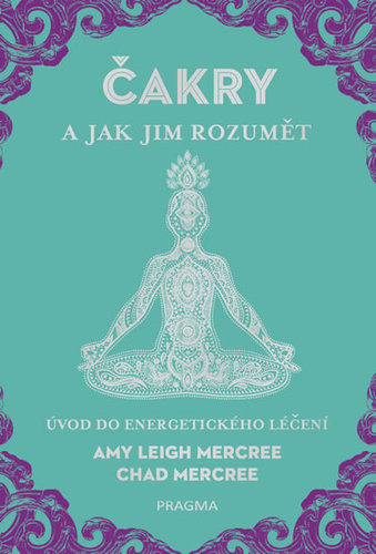 Čakry a jak jim rozumět
