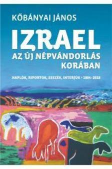 Izrael az új népvándorlás korában - János Kőbányai