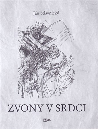 Kniha Zvony v srdci - Ján Štiavnický