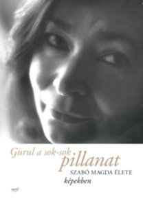 Kniha Gurul a sok-sok pillanat - Szabó Magda élete képekben - Magda Szabó
