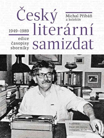 Český literární samizdat - Kolektív autorov,Michal Přibáň