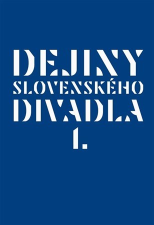 Kniha Dejiny slovenského divadla I. - Kolektív autorov