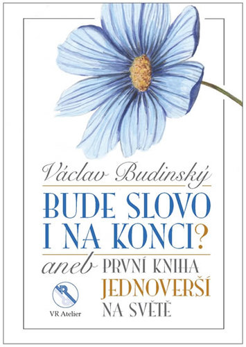 Kniha Bude slovo i na konci? aneb První kniha jednoverší na světě - Václav Budinský