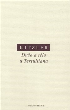 Kniha Duše a tělo u Tertulliana - Petr Kitzler