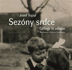 Sezóny srdce (Collage in adagio) - Josef Topol