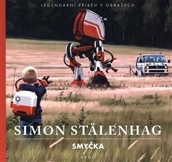 Smyčka - Simon Stalenhag,Robert Tschorn