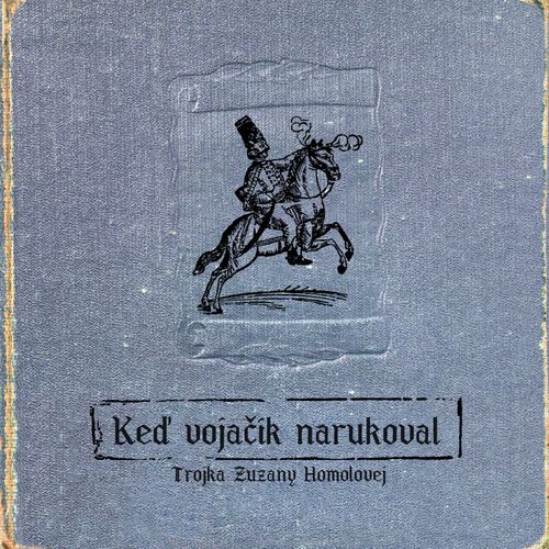 Kniha Trojka Zuzany Homolovej - Keď vojačik narukoval CD