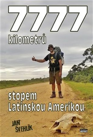 Kniha 7777 kilometrů stopem latinskou Amerikou - Jan Švehlík