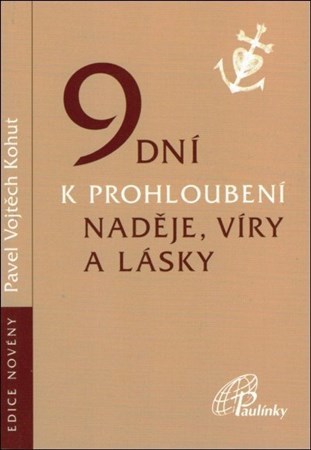 Kniha 9 dní k prohloubení naděje, víry a lásky - Pavel Vojtěch Kohut