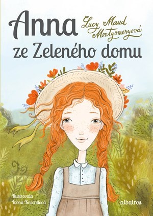 Kniha Anna ze Zeleného domu - Lucy Maud Montgomery,Ivona Knechtlová