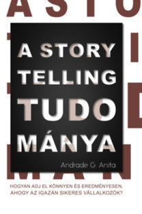 Kniha A storytelling tudománya - Anita Andrade G.