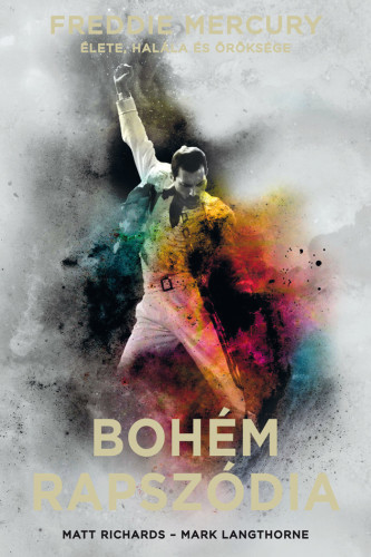 Bohém rapszódia – Freddie Mercury élete, halála és öröksége
