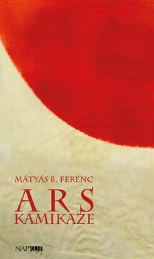 Kniha Ars kamikaze - Ferenc Mátyás B.