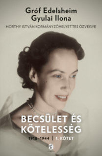 Becsület és kötelesség 1. - 1918-1944 - Ilona Edelsheim