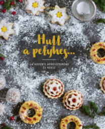 Hull a pelyhes... - 24 adventi aprósütemény és keksz