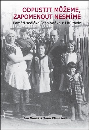 Kniha Odpustit můžeme, zapomenout nesmíme